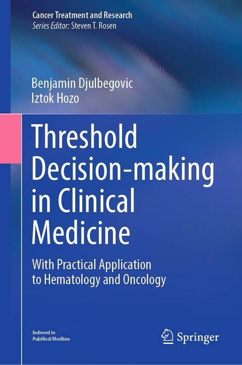 Threshold Decision-making in Clinical Medicine - Benjamin Djulbegovic, Iztok Hozo