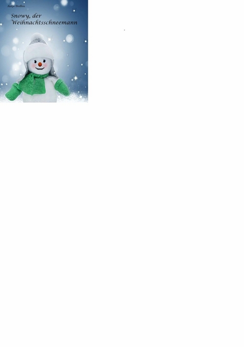 Snowy, der Weihnachtsschneemann - Antje Steffen