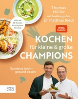 Kochen für kleine und große Champions -  Thomas Müller,  Matthias Riedl