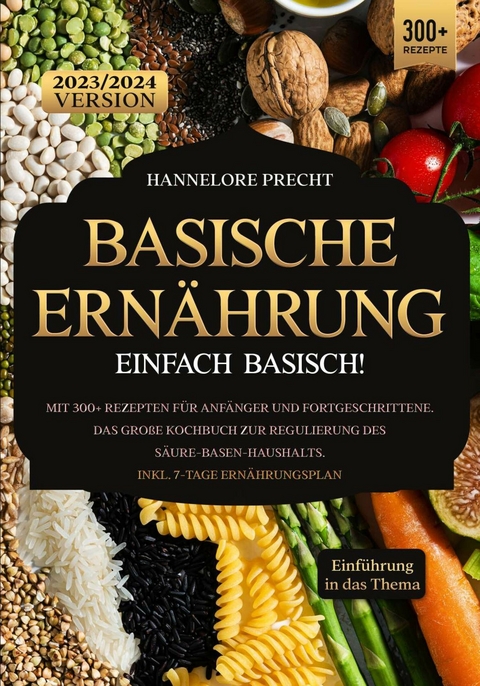 Basische Ernährung – Einfach Basisch! - Hannelore Precht