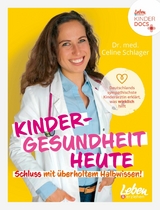 Kindergesundheit heute  -  Schluss mit überholtem Halbwissen -  Celine Schlager