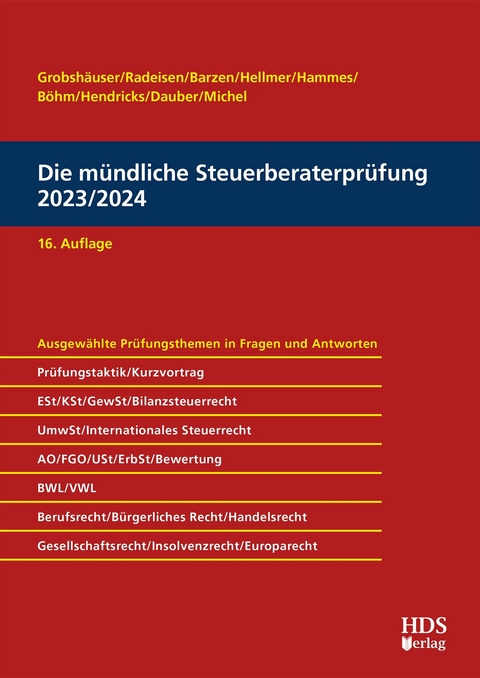 Die mündliche Steuerberaterprüfung 2023/2024 -  Uwe Grobshäuser,  Rolf-Rüdiger Radeisen,  Arno Barzen,  Jörg W. Hellmer,  Philipp Hammes,  Felix Hammes