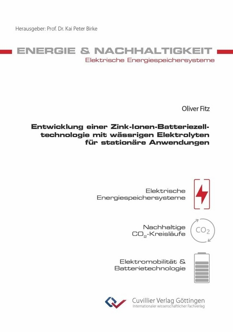 Entwicklung einer Zink-Ionen-Batteriezelltechnologie mit w&#xE4;ssrigen Elektrolyten f&#xFC;r station&#xE4;re Anwendungen -  Oliver Fitz