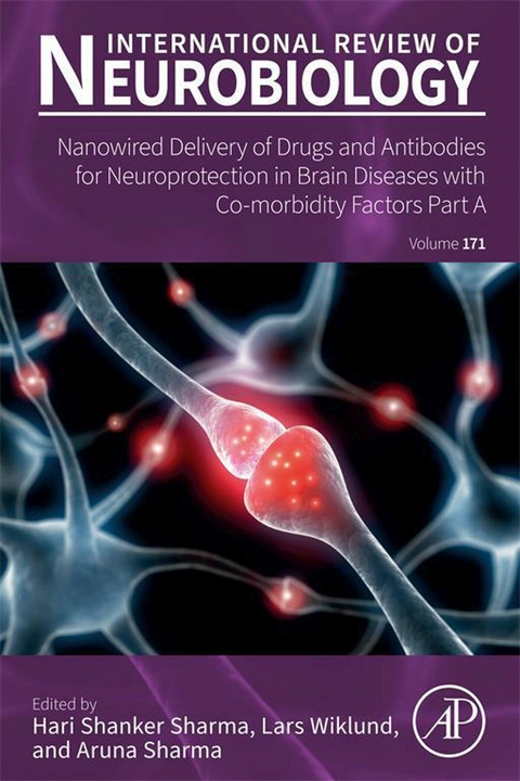 Nanowired Delivery of Drugs and Antibodies for Neuroprotection in Brain Diseases with Co-morbidity Factors Part A - 