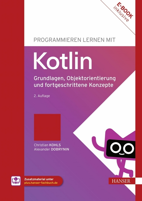 Programmieren lernen mit Kotlin -  Christian Kohls,  Alexander Dobrynin