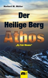 Der Heilige Berg Athos. - Norbert M. Müller