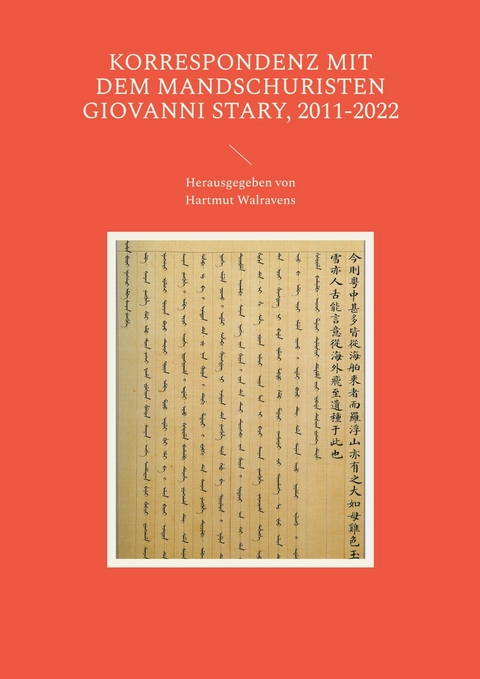 Korrespondenz mit dem Mandschuristen Giovanni Stary, 2011-2022 - 