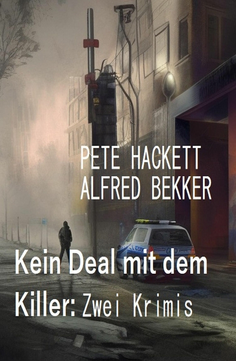 Kein Deal mit dem Killer: Zwei Krimis -  Alfred Bekker,  Pete Hackett