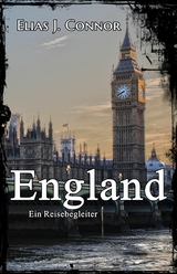 England - Ein Reisebegleiter - Elias J. Connor