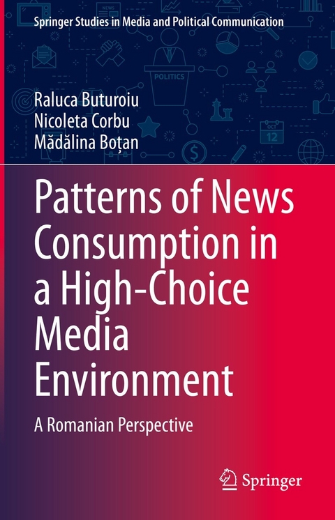 Patterns of News Consumption in a High-Choice Media Environment - Raluca Buturoiu, Nicoleta Corbu, Mădălina Boțan