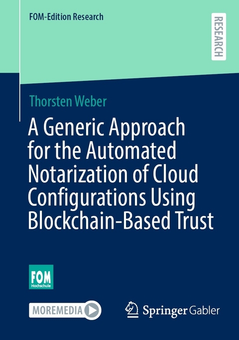 A Generic Approach for the Automated Notarization of Cloud Configurations Using Blockchain-Based Trust - Thorsten Weber