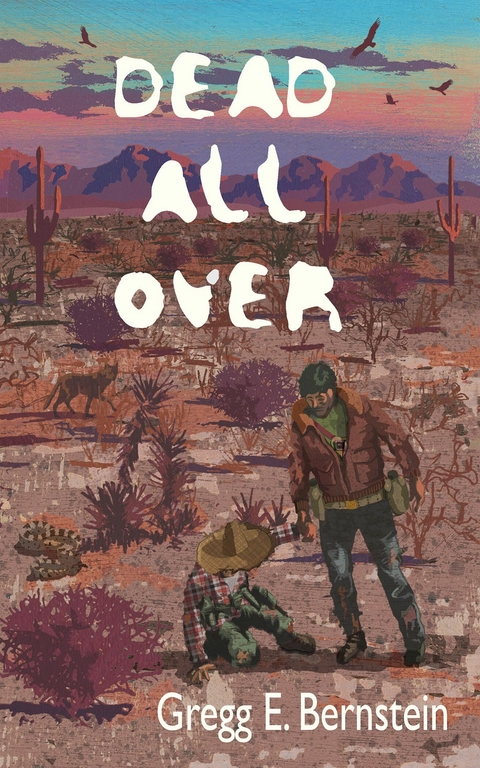 DEAD ALL OVER -  Gregg E. Bernstein