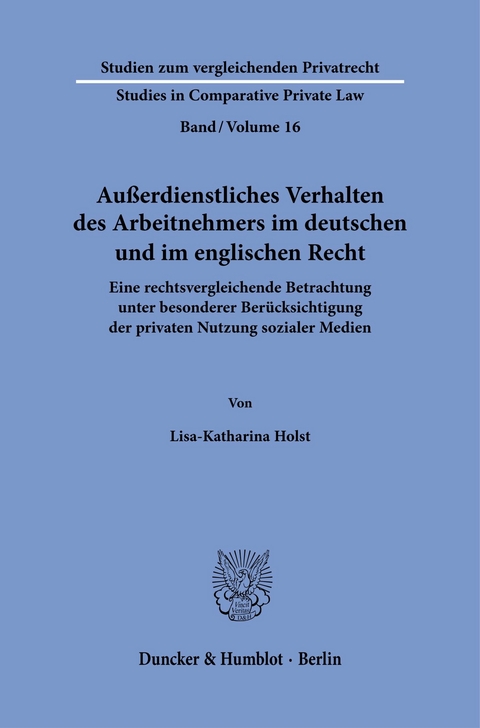 Außerdienstliches Verhalten des Arbeitnehmers im deutschen und im englischen Recht. -  Lisa-Katharina Holst