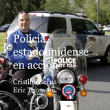 Policia estadounidense en acción - Cristina Berna, Eric Thomsen