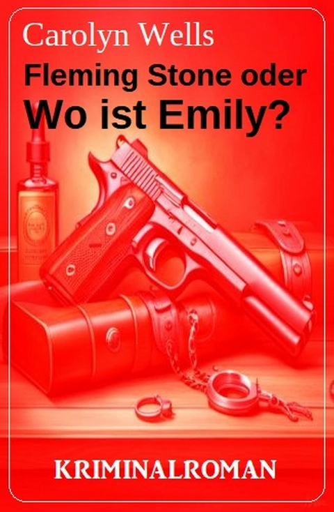 Fleming Stone oder Wo ist Emily? Kriminalroman -  Carolyn Wells