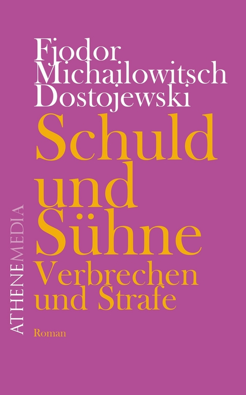 Schuld und Sühne -  Fjodor Dostojewski,  Fjodor Michailowitsch Dostojewski