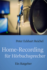 Home-Recording für Hörbuchsprecher - Peter Eckhart Reichel