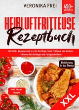 XXL Heißluftfritteuse Rezeptbuch - Veronika Frei