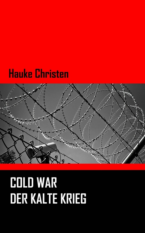 Cold War - Der Kalte Krieg - Hauke Christen