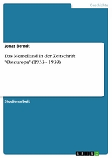 Das Memelland in der Zeitschrift 'Osteuropa' (1933 - 1939) -  Jonas Berndt