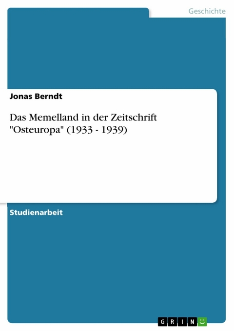 Das Memelland in der Zeitschrift 'Osteuropa' (1933 - 1939) -  Jonas Berndt