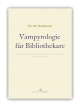 Vampyrologie für Bibliothekare - Eric W Steinhauer