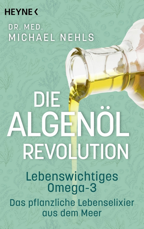 Die Algenöl-Revolution -  Michael Nehls