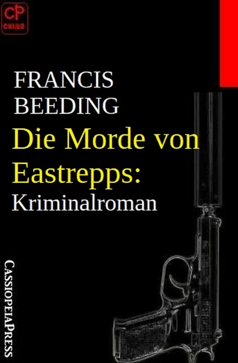 Die Morde von Eastrepps: Kriminalroman -  Francis Beeding
