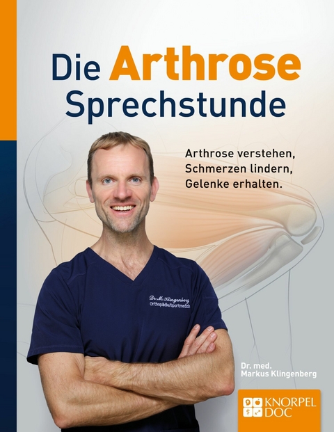 Die Arthrose Sprechstunde - Dr. med. Markus Klingenberg, André Berger