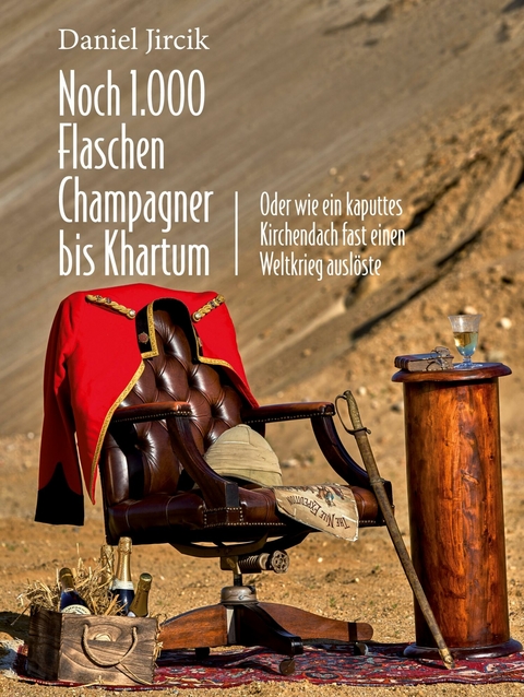 Noch 1.000 Flaschen Champagner bis Khartum - Daniel Jircik