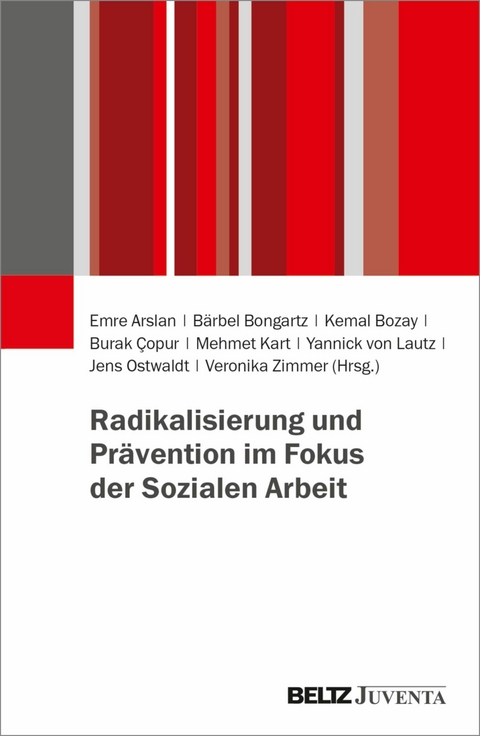 Radikalisierung und Prävention im Fokus der Sozialen Arbeit - 