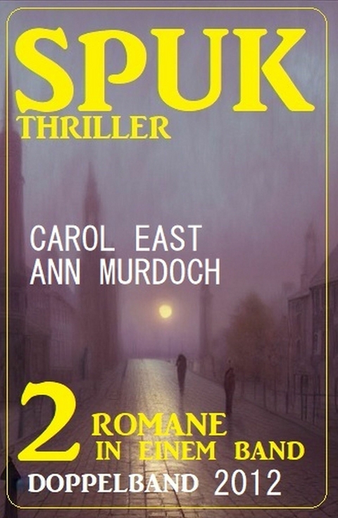 Spuk Thriller Doppelband 2012 - Ann Murdoch, Carol East
