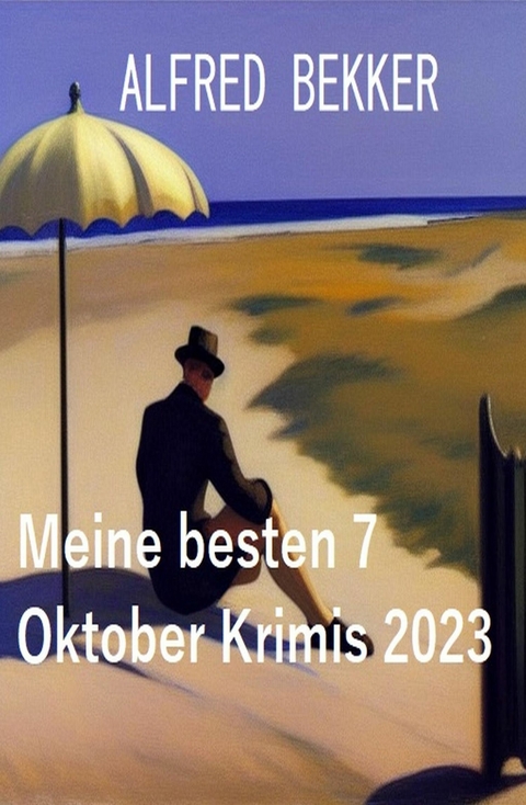 Meine besten 7 Oktober Krimis 2023 -  Alfred Bekker