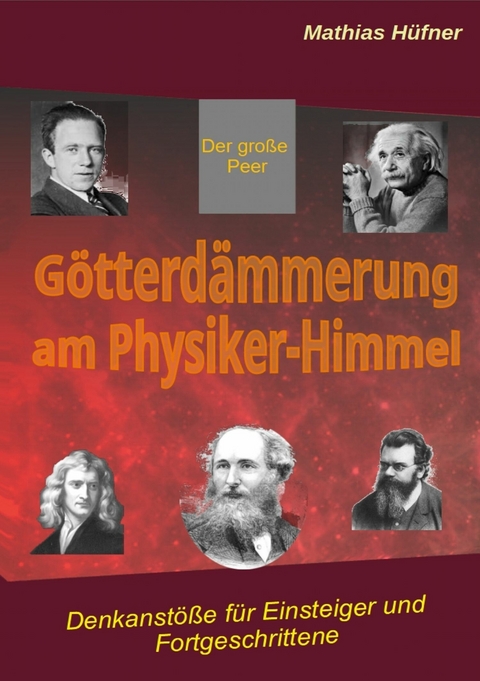 Götterdämmerung am Physiker-Himmel - Mathias Hüfner