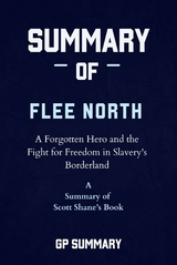 Summary of Flee North by Scott Shane - GP SUMMARY