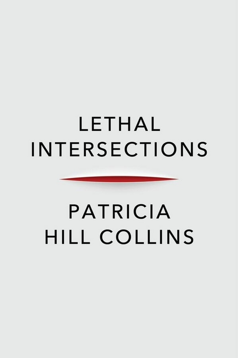 Lethal Intersections -  Patricia Hill Collins