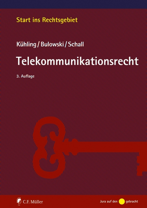 Telekommunikationsrecht - Jürgen Kühling, Tobias Schall, Stefan Bulowski