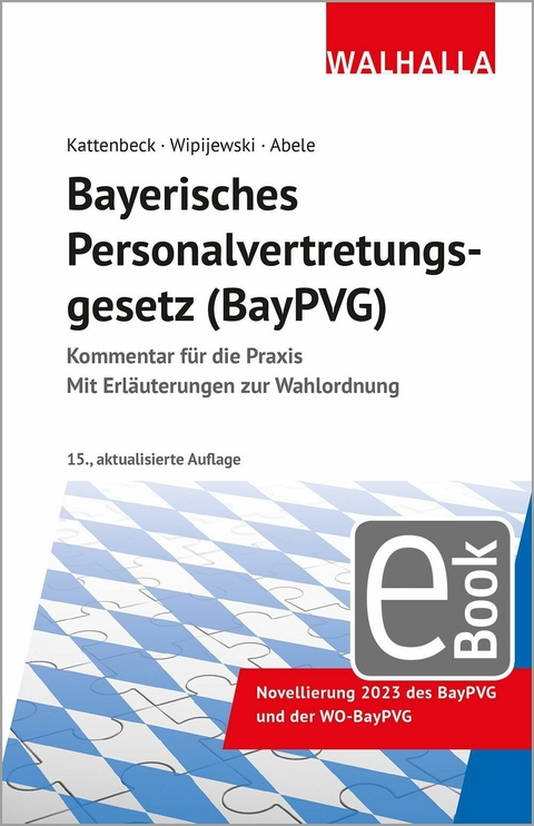Bayerisches Personalvertretungsgesetz (BayPVG) - Dieter Kattenbeck, Gerhard Wipijewski, Hermann Abele