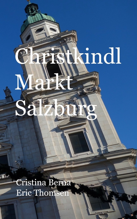 Christkindl Markt Salzburg - Cristina Berna, Eric Thomsen