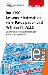 Das KJSG - Besserer Kinderschutz, mehr Partizipation und Teilhabe für ALLE