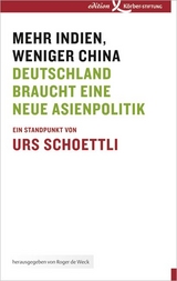 Mehr Indien, weniger China - Urs Schoettli