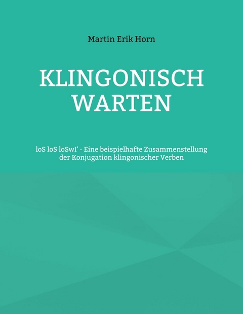 Klingonisch warten -  Martin Erik Horn