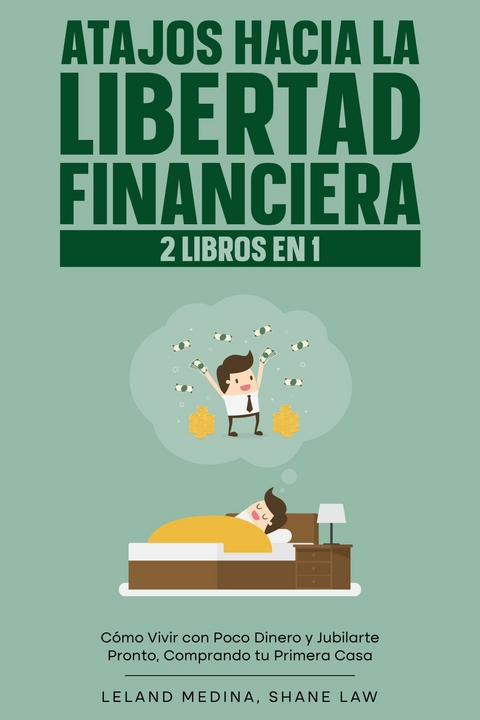 Atajos Hacia la Libertad Financiera -  Leland Medina