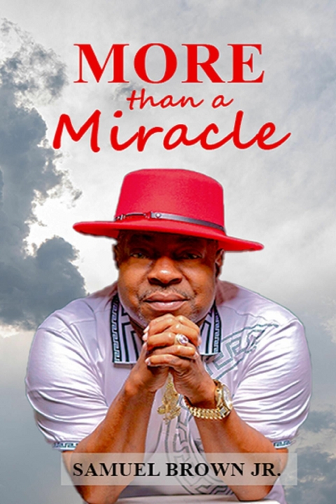 More than a Miracle -  Samuel Brown Jr.