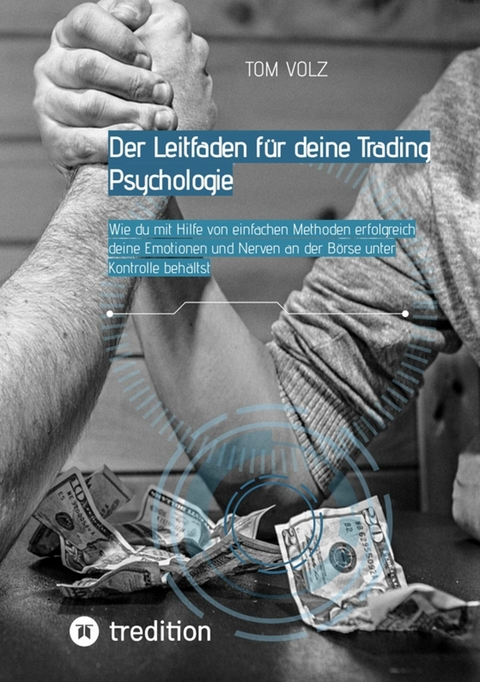 Der Leitfaden für deine Trading Psychologie -  Tom Volz