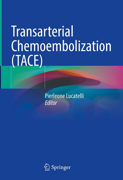 Transarterial Chemoembolization (TACE) - 