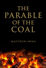 The Parable of the Coal - Matthew Swan