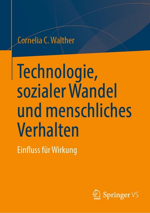Technologie, sozialer Wandel und menschliches Verhalten - Cornelia C. Walther