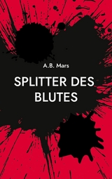 Splitter des Blutes - A.B. Mars