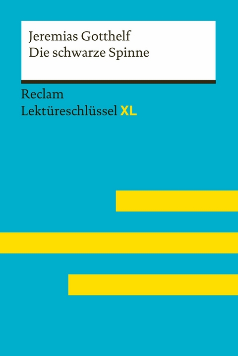 Die schwarze Spinne von Jeremias Gotthelf: Reclam Lektüreschlüssel XL -  Jeremias Gotthelf,  Heike Wirthwein